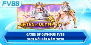 Gates Of Olympus FV88 – Slot thần thoại Zeus cuốn hút