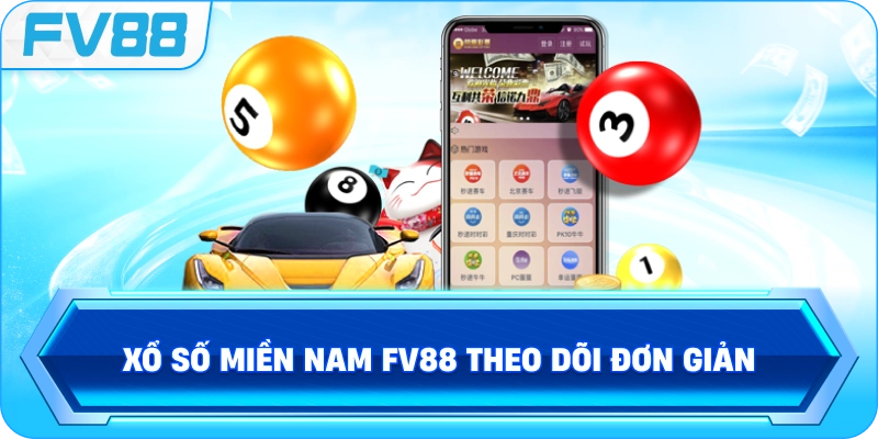 Xổ Số Miền Nam FV88 theo dõi đơn giản