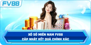 Xổ Số Miền Nam FV88 – Cập nhật kết quả chính xác