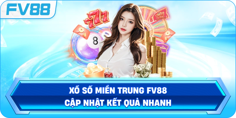 Xổ Số Miền Trung FV88 cập nhật kết quả nhanh