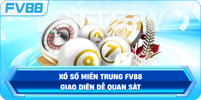 Xổ Số Miền Trung FV88 giao diện dễ quan sát