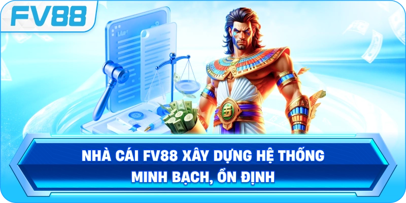 Nhà cái FV88 xây dựng hệ thống minh bạch, ổn định